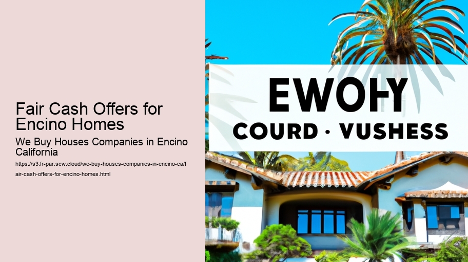 Fair Cash Offers for Encino Homes