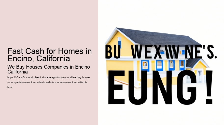 Fast Cash for Homes in Encino, California