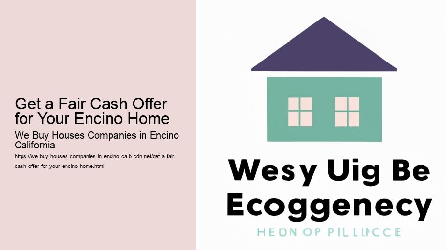 Get a Fair Cash Offer for Your Encino Home